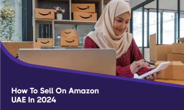 How To Sell On Amazon Uae In 2024