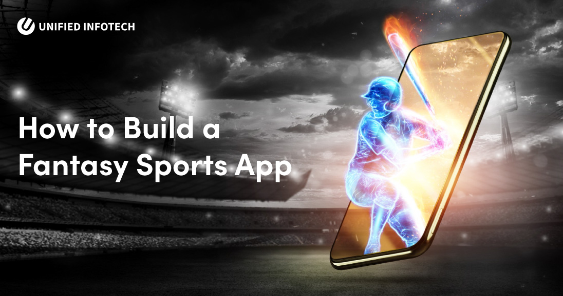 How to Develop a Fantasy Sports App - Unified Infotech